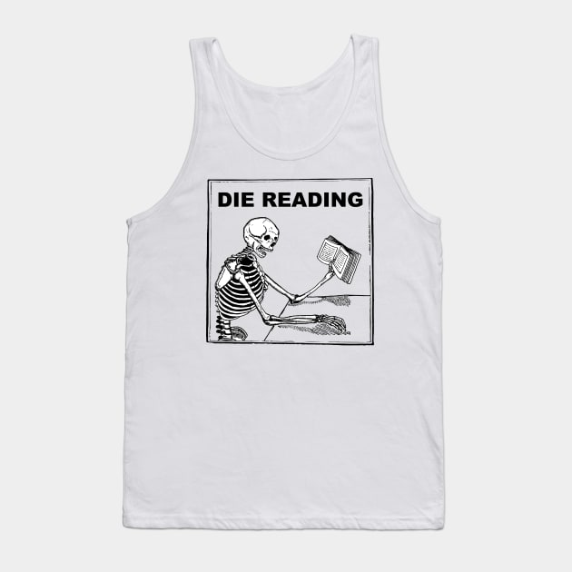 Die Reading Tank Top by BetterThanFood
